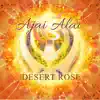Desert Rose - Ajai Alai